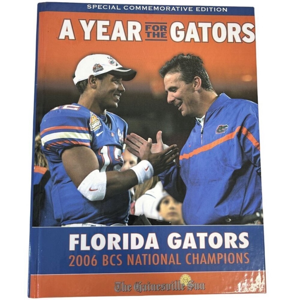 A Year For The Gators Special Commemorative Edition 2006 Champions Book FLORIDA
